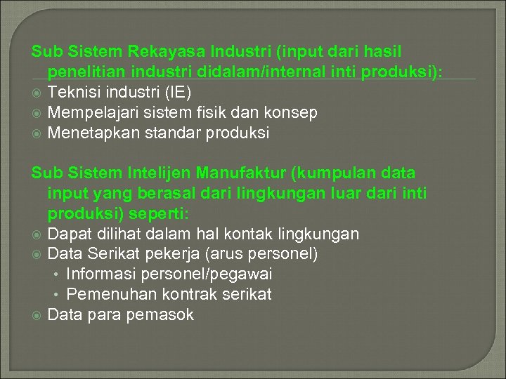 Sub Sistem Rekayasa Industri (input dari hasil penelitian industri didalam/internal inti produksi): Teknisi industri