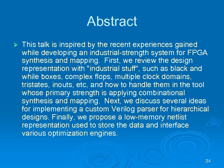 Abstract Ø This talk is inspired by the recent experiences gained while developing an