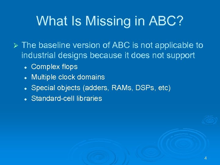 What Is Missing in ABC? Ø The baseline version of ABC is not applicable