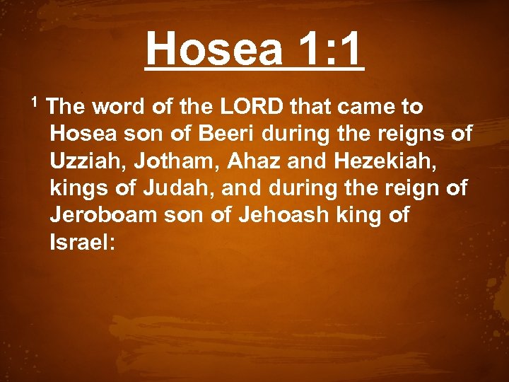 Hosea 1: 1 1 The word of the LORD that came to Hosea son