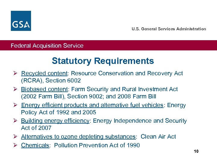 U. S. General Services Administration Federal Acquisition Service Statutory Requirements Ø Recycled content: Resource