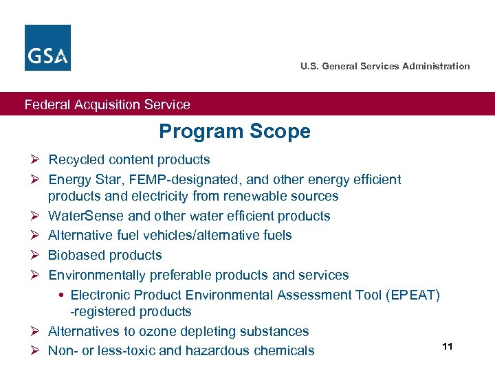 U. S. General Services Administration Federal Acquisition Service Program Scope Ø Recycled content products