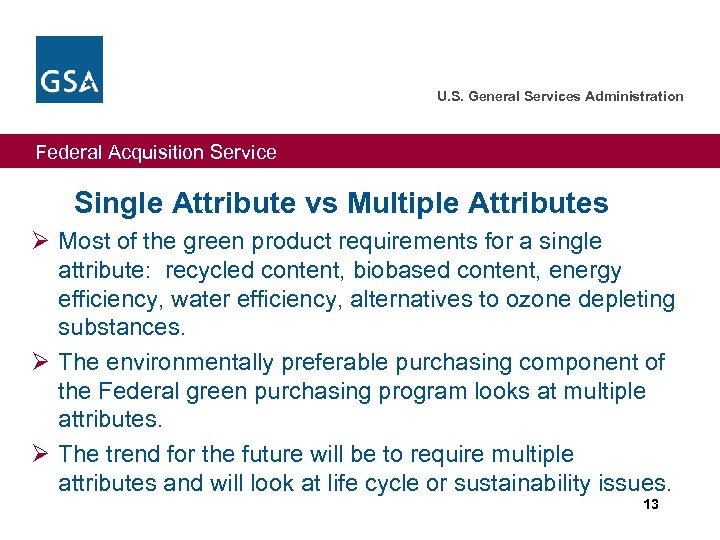 U. S. General Services Administration Federal Acquisition Service Single Attribute vs Multiple Attributes Ø
