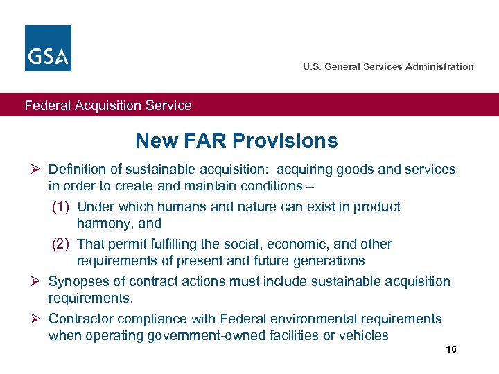 U. S. General Services Administration Federal Acquisition Service New FAR Provisions Ø Definition of