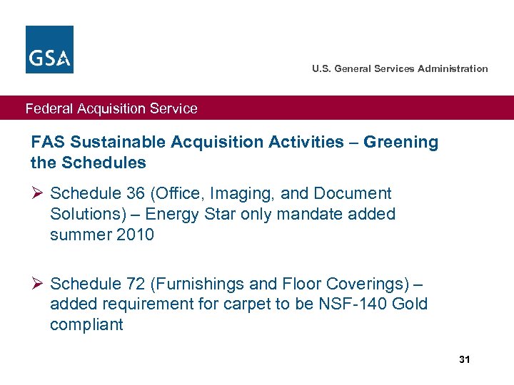 U. S. General Services Administration Federal Acquisition Service FAS Sustainable Acquisition Activities – Greening