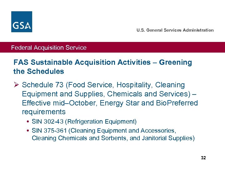 U. S. General Services Administration Federal Acquisition Service FAS Sustainable Acquisition Activities – Greening