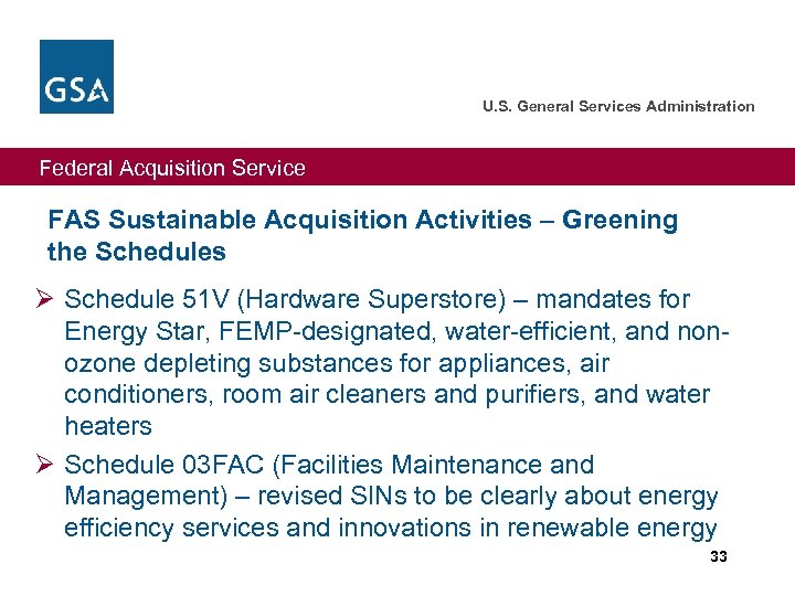 U. S. General Services Administration Federal Acquisition Service FAS Sustainable Acquisition Activities – Greening