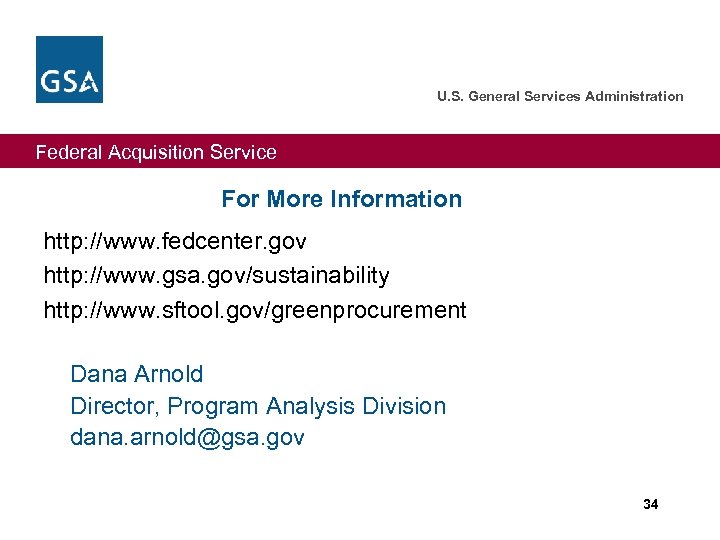 U. S. General Services Administration Federal Acquisition Service For More Information http: //www. fedcenter.