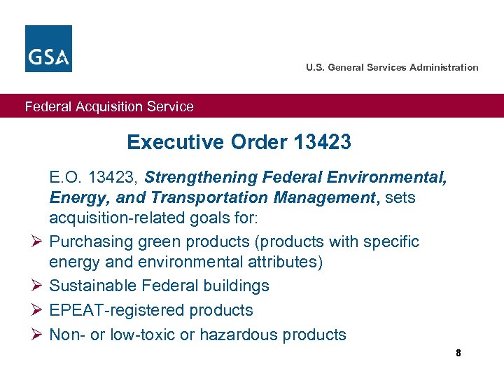 U. S. General Services Administration Federal Acquisition Service Executive Order 13423 Ø Ø E.