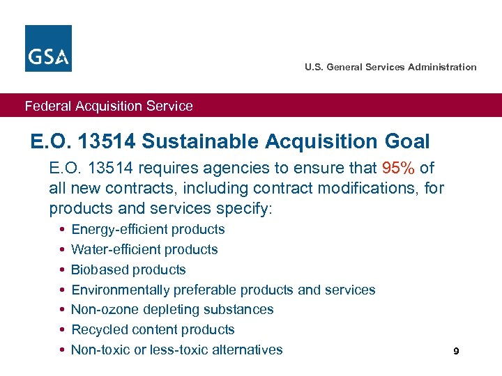U. S. General Services Administration Federal Acquisition Service E. O. 13514 Sustainable Acquisition Goal