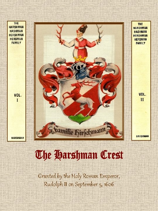 Granted by the Holy Roman Emperor, Rudolph II on September 5, 1606 