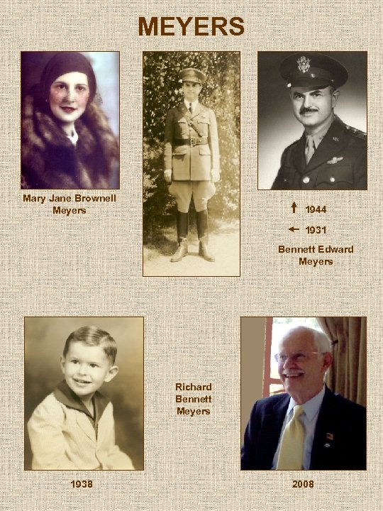 MEYERS Mary Jane Brownell Meyers 1944 1931 Bennett Edward Meyers Richard Bennett Meyers 1938