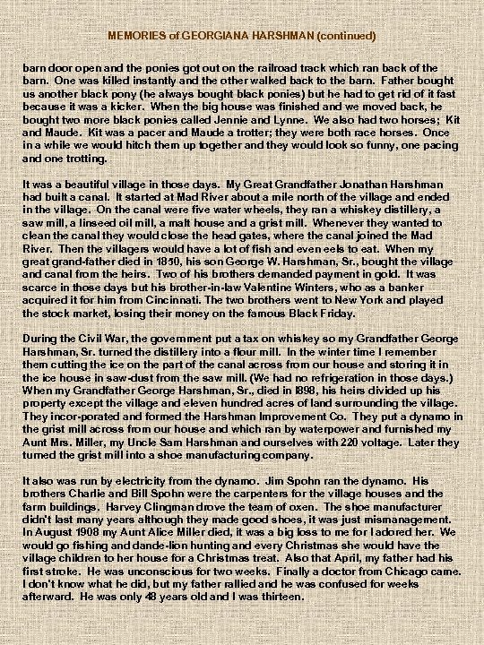 MEMORIES of GEORGIANA HARSHMAN (continued) barn door open and the ponies got out on