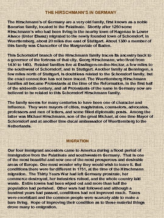 THE HIRSCHMANN’S IN GERMANY The Hirschmann’s of Germany are a very old family, first