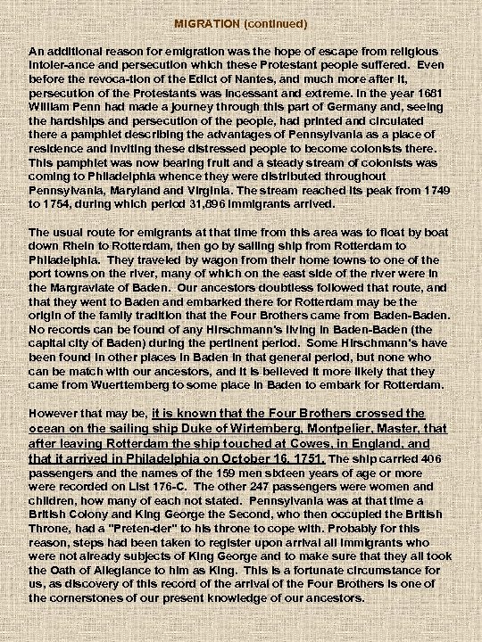 MIGRATION (continued) An additional reason for emigration was the hope of escape from religious