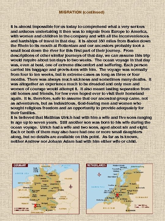 MIGRATION (continued) It is almost impossible for us today to comprehend what a very