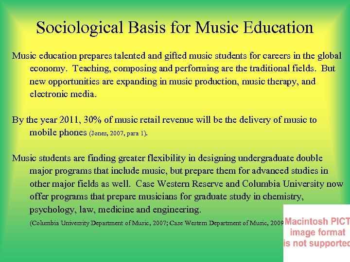 Sociological Basis for Music Education Music education prepares talented and gifted music students for