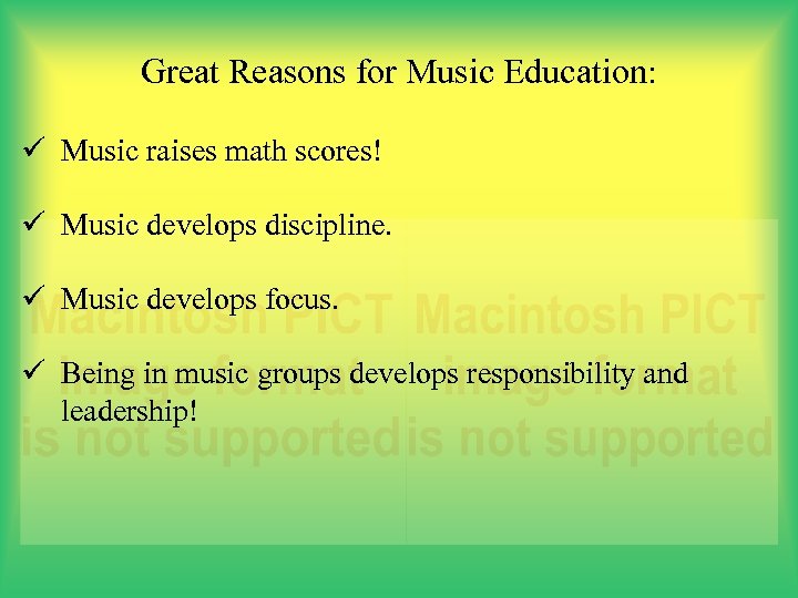 Great Reasons for Music Education: ü Music raises math scores! ü Music develops discipline.