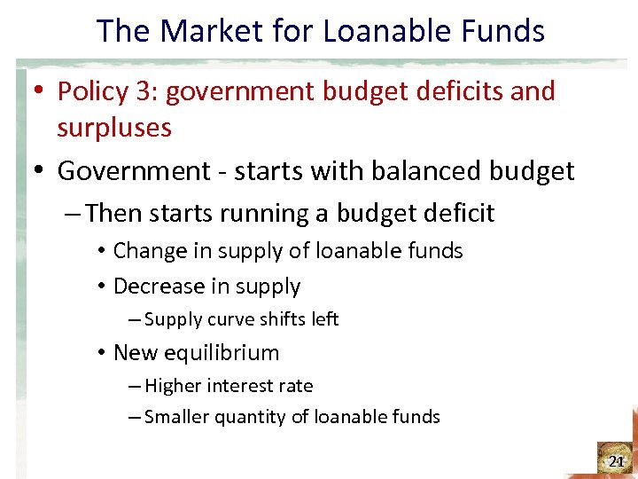 The Market for Loanable Funds • Policy 3: government budget deficits and surpluses •