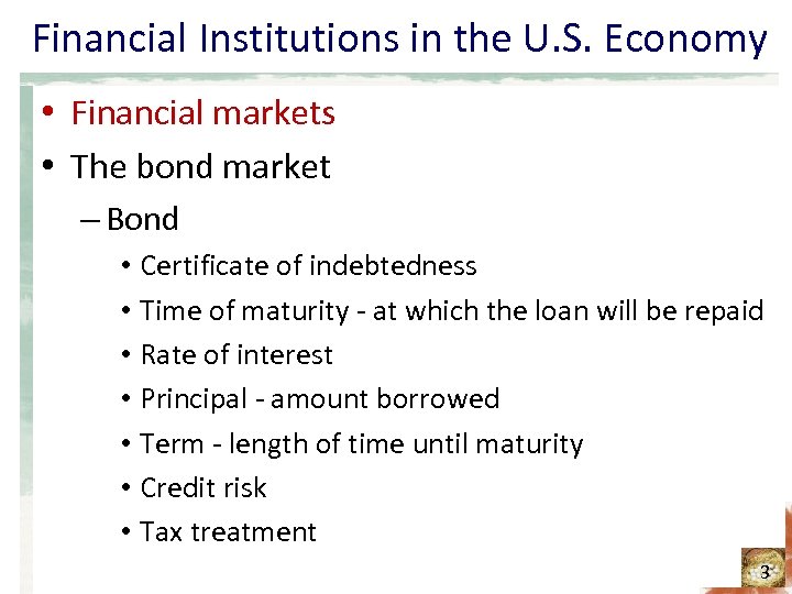 Financial Institutions in the U. S. Economy • Financial markets • The bond market