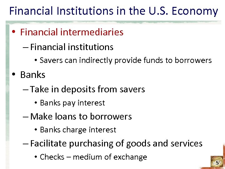 Financial Institutions in the U. S. Economy • Financial intermediaries – Financial institutions •