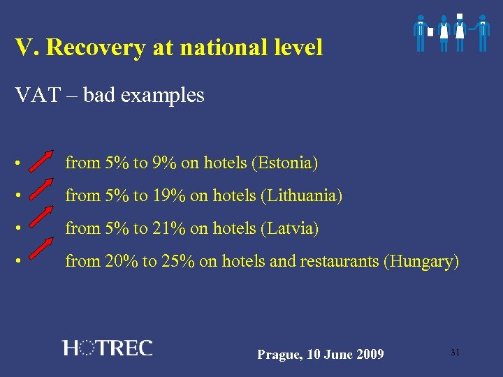 V. Recovery at national level VAT – bad examples • from 5% to 9%