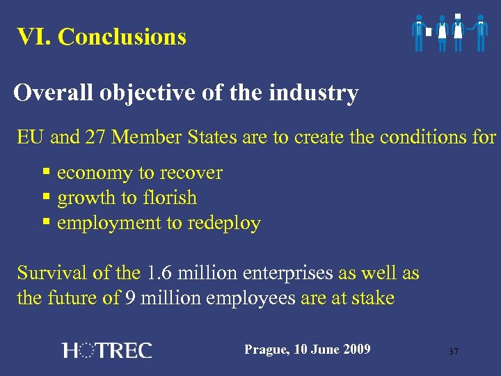 VI. Conclusions Overall objective of the industry EU and 27 Member States are to