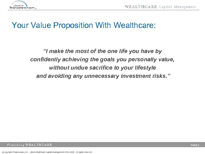 Your Value Proposition With Wealthcare: “I make the most of the one life you