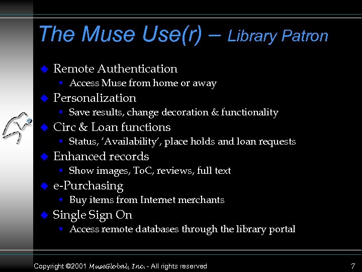 The Muse Use(r) – Library Patron u Remote Authentication • Access Muse from home