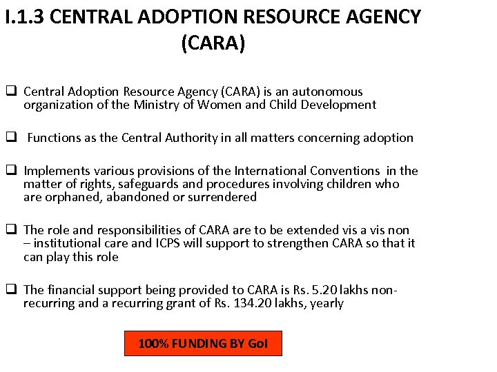 I. 1. 3 CENTRAL ADOPTION RESOURCE AGENCY (CARA) q Central Adoption Resource Agency (CARA)