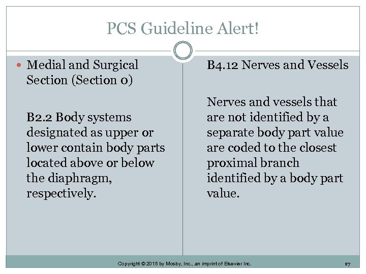 PCS Guideline Alert! Medial and Surgical B 4. 12 Nerves and Vessels Section (Section