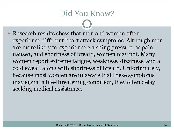 Did You Know? Research results show that men and women often experience different heart