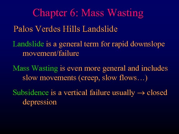 Chapter 6: Mass Wasting Palos Verdes Hills Landslide is a general term for rapid