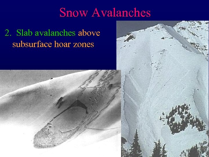 Snow Avalanches 2. Slab avalanches above subsurface hoar zones 