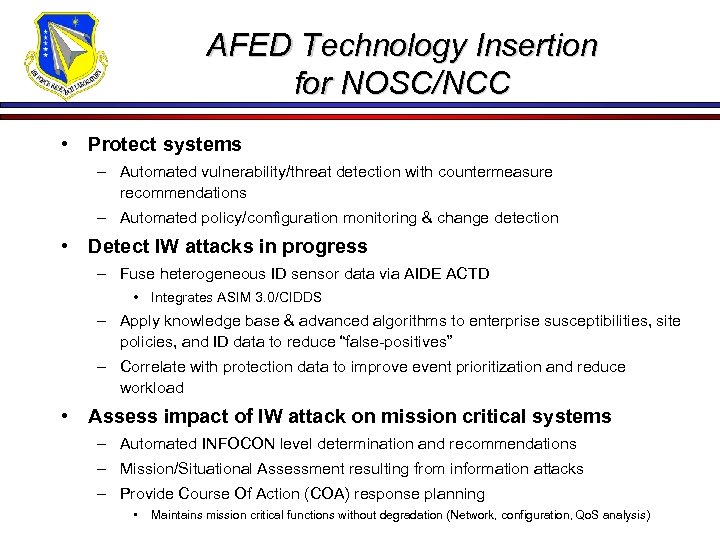 AFED Technology Insertion for NOSC/NCC • Protect systems – Automated vulnerability/threat detection with countermeasure