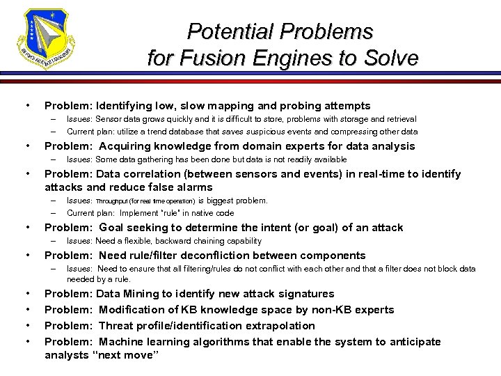 Potential Problems for Fusion Engines to Solve • Problem: Identifying low, slow mapping and