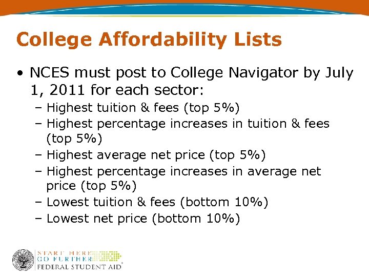 College Affordability Lists • NCES must post to College Navigator by July 1, 2011