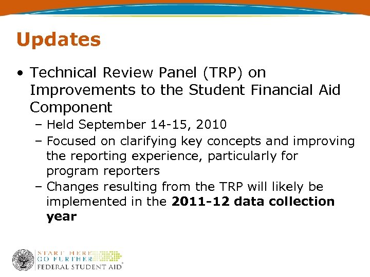 Updates • Technical Review Panel (TRP) on Improvements to the Student Financial Aid Component