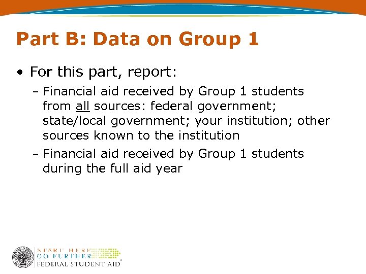 Part B: Data on Group 1 • For this part, report: – Financial aid
