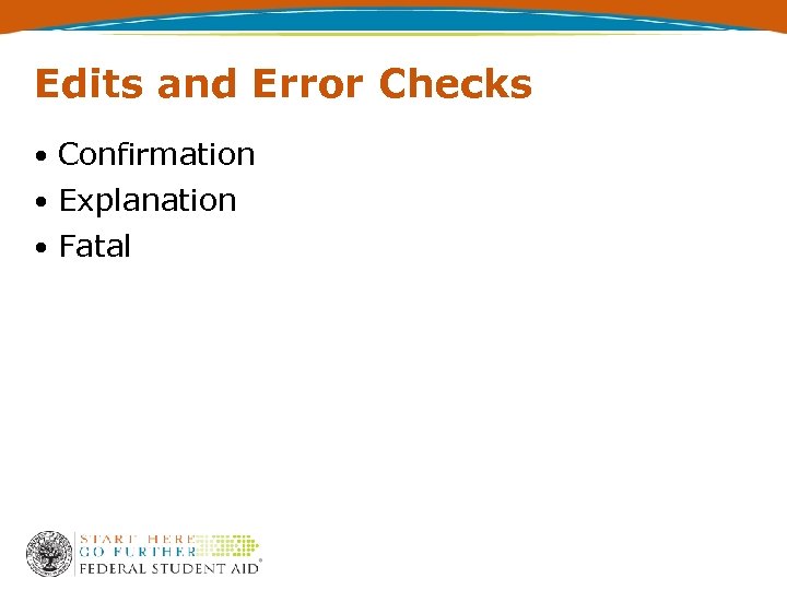 Edits and Error Checks Confirmation Explanation Fatal 