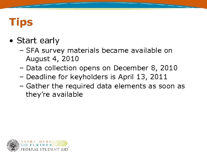 Tips • Start early – SFA survey materials became available on August 4, 2010