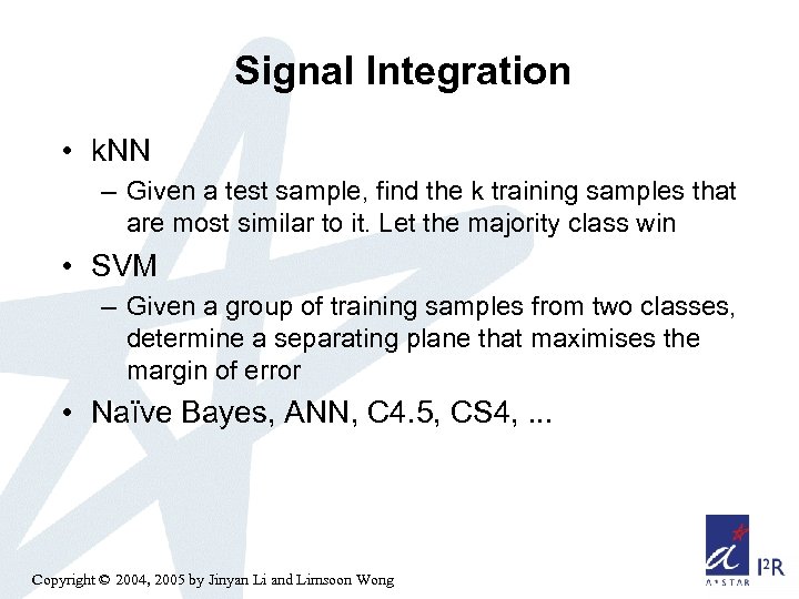 Signal Integration • k. NN – Given a test sample, find the k training