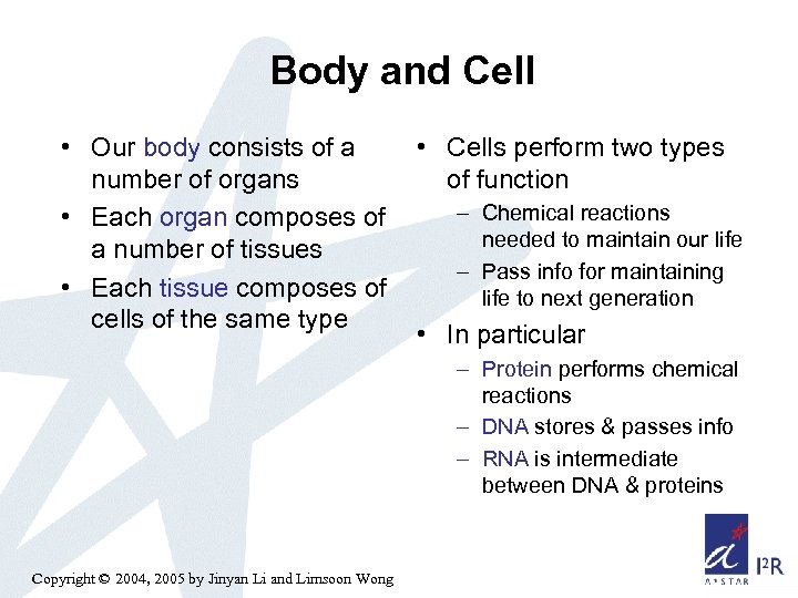 Body and Cell • Our body consists of a number of organs • Each