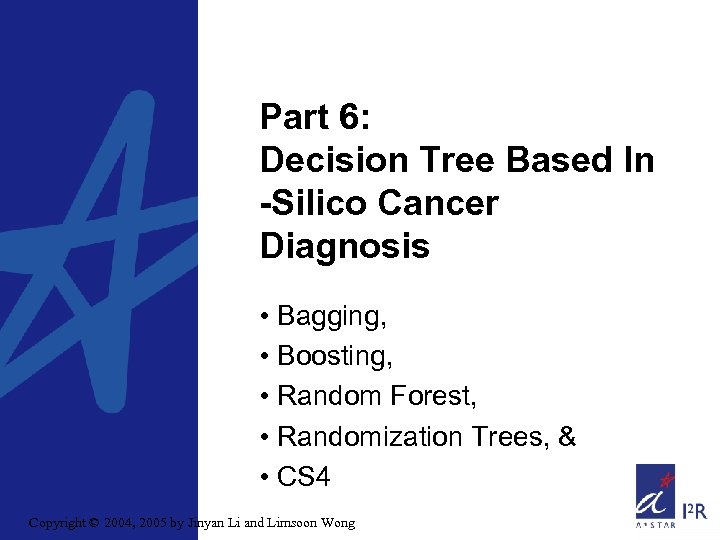 Part 6: Decision Tree Based In -Silico Cancer Diagnosis • Bagging, • Boosting, •