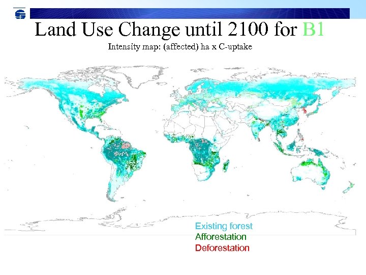 Land Use Change until 2100 for B 1 Intensity map: (affected) ha x C-uptake