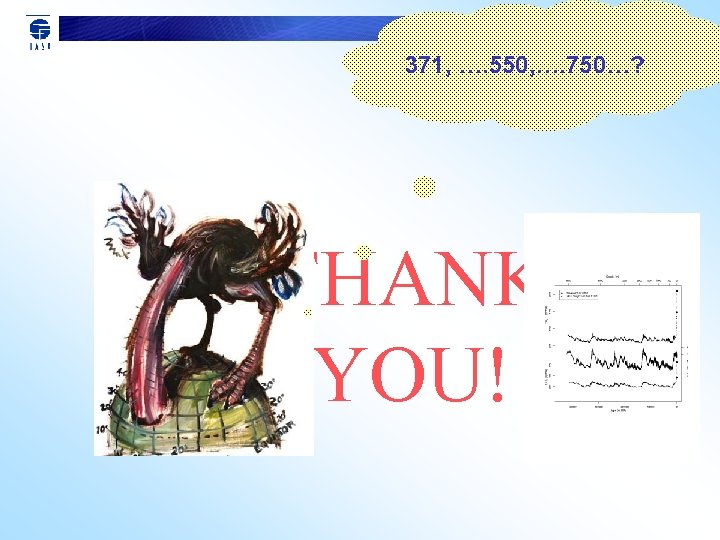 371, …. 550, …. 750…? THANK YOU! 