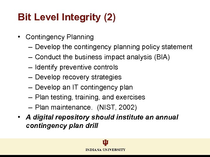 Bit Level Integrity (2) • Contingency Planning – Develop the contingency planning policy statement