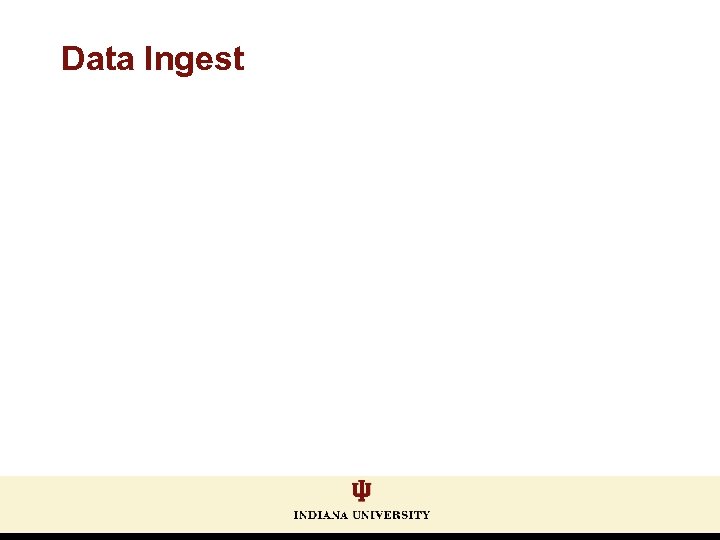 Data Ingest 