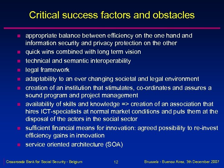 Critical success factors and obstacles n n n n n appropriate balance between efficiency