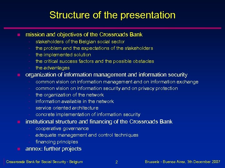 Structure of the presentation n mission and objectives of the Crossroads Bank - n
